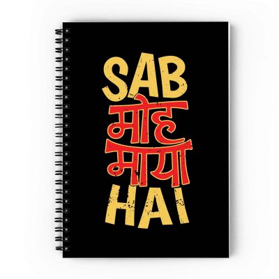 Sub Moh Maya Hai Spiral Notebook
