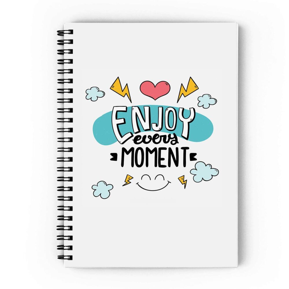 Enjoy Every Moment Spiral Notebook