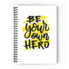 Be Your own Hero Spiral Notebook