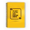 The Secret Of Getting Ahead Spiral Notebook